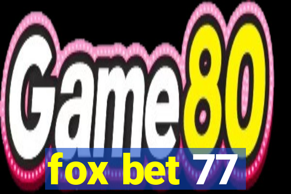 fox bet 77