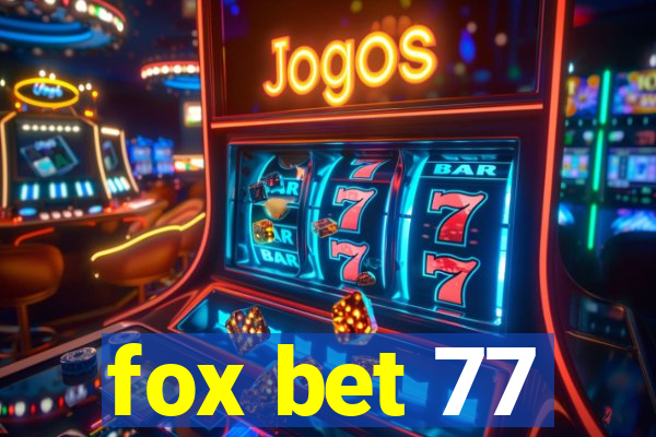 fox bet 77