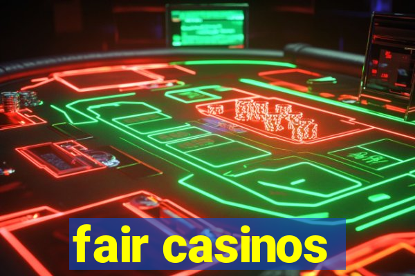 fair casinos