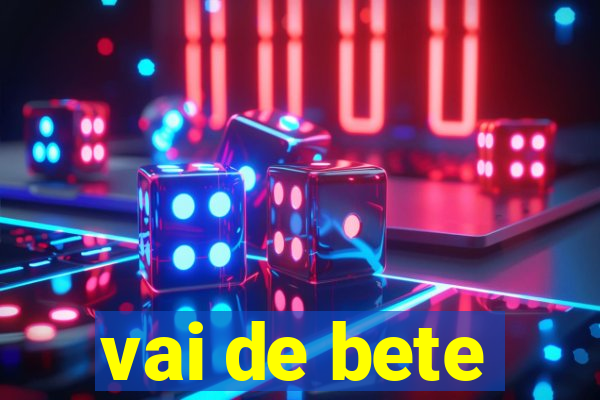 vai de bete