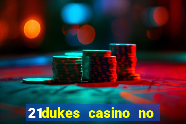 21dukes casino no deposit bonus codes 2021