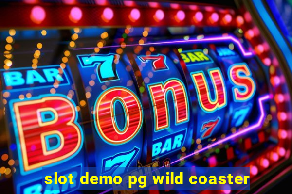 slot demo pg wild coaster