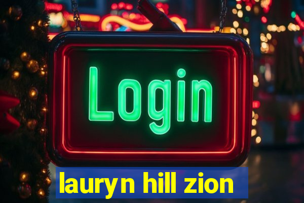 lauryn hill zion