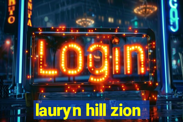 lauryn hill zion