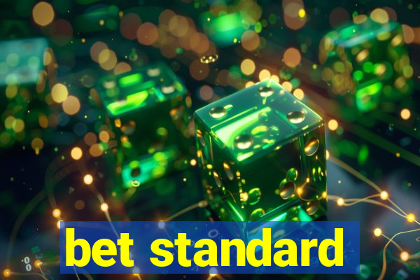 bet standard