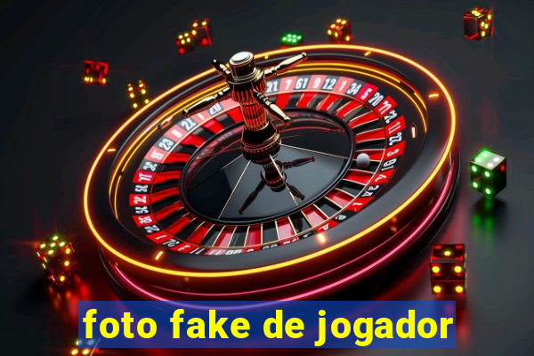 foto fake de jogador