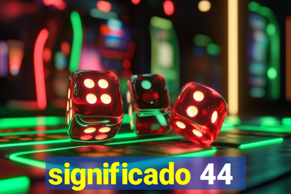 significado 44