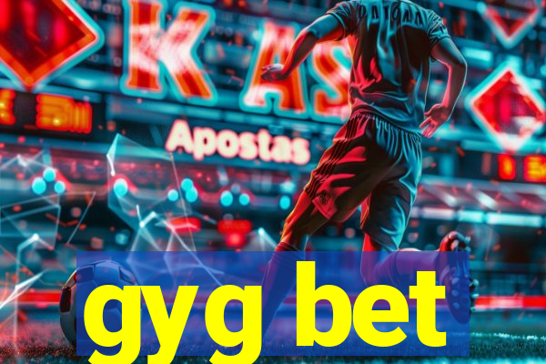 gyg bet