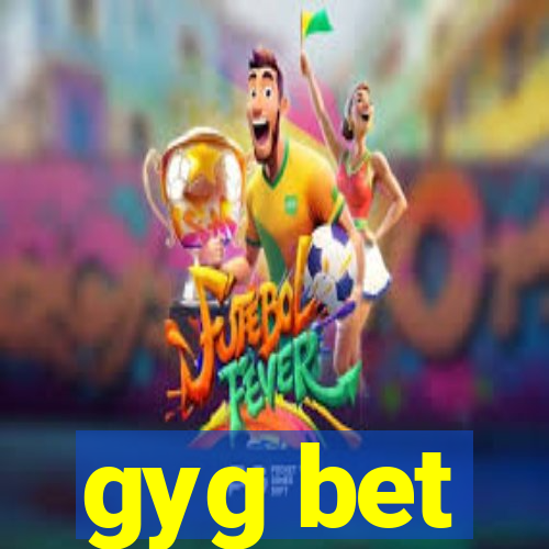 gyg bet