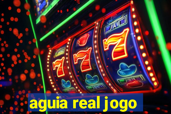 aguia real jogo