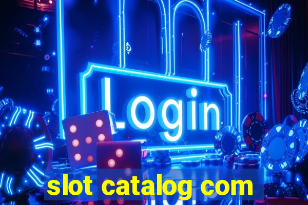 slot catalog com