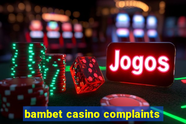 bambet casino complaints