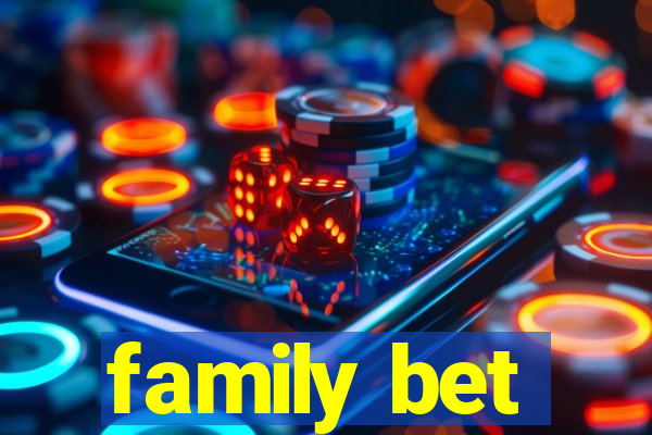 family bet