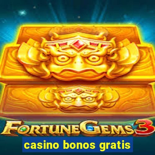 casino bonos gratis