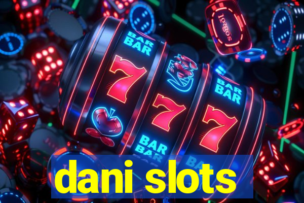 dani slots