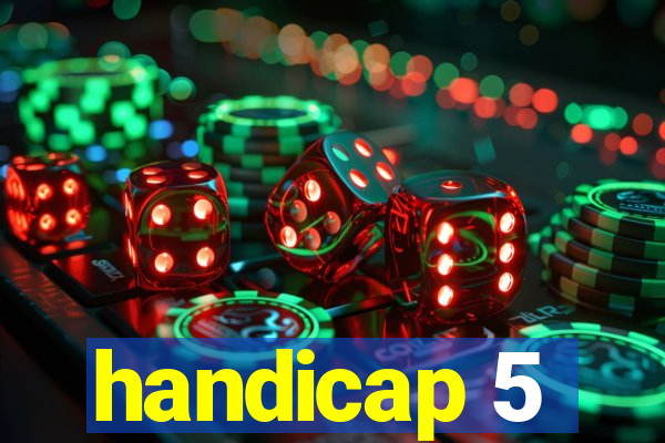 handicap 5