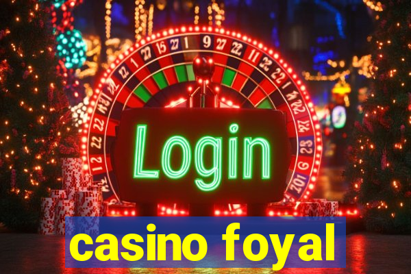 casino foyal