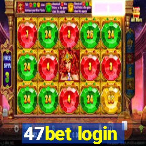 47bet login