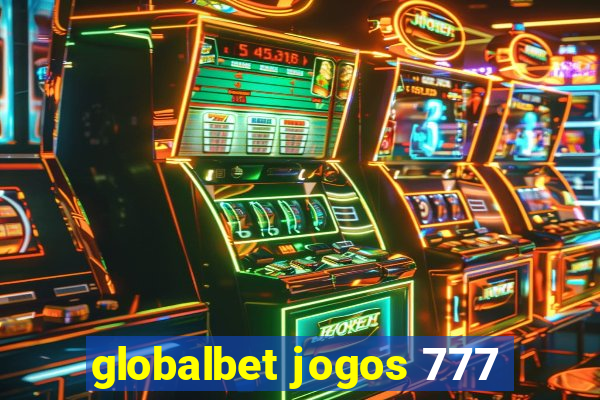 globalbet jogos 777