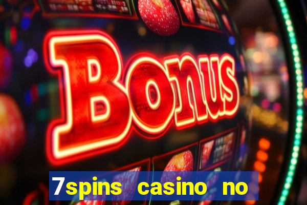 7spins casino no deposit bonus codes