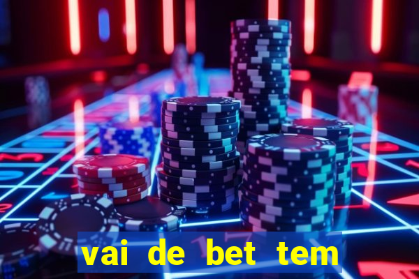 vai de bet tem pagamento antecipado