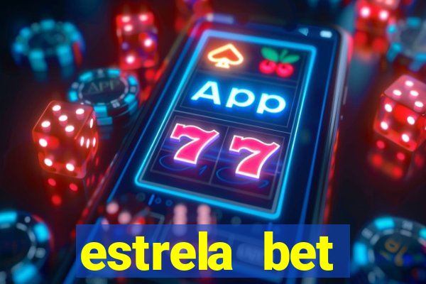 estrela bet depósito mínimo 1 real