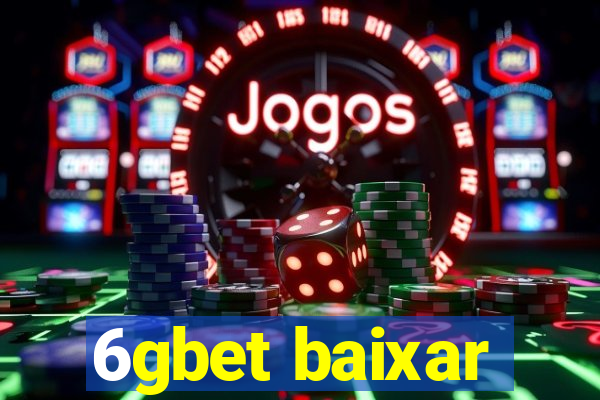 6gbet baixar