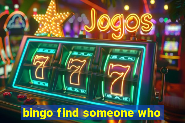 bingo find someone who