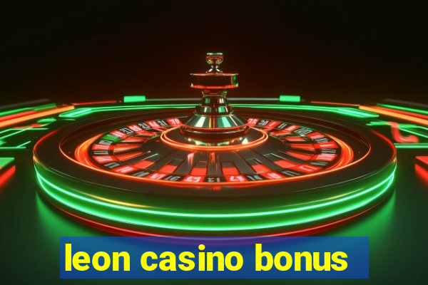 leon casino bonus