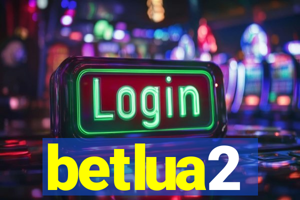 betlua2