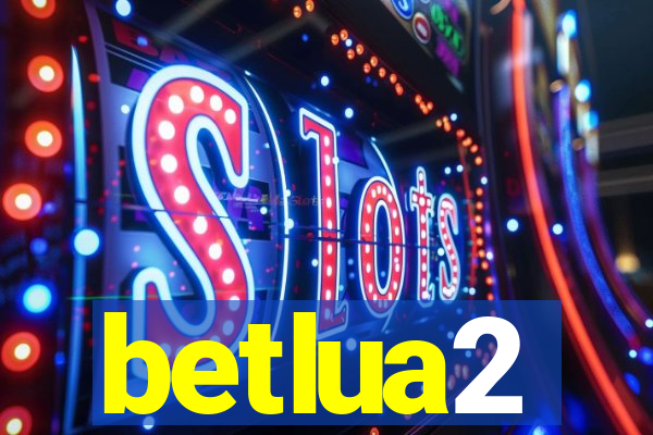 betlua2