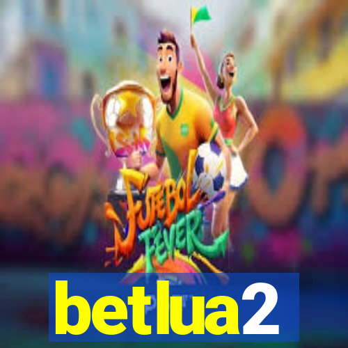 betlua2