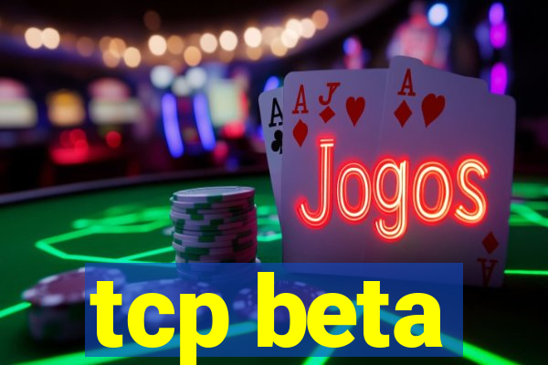 tcp beta