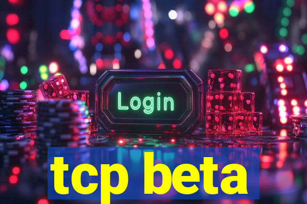 tcp beta