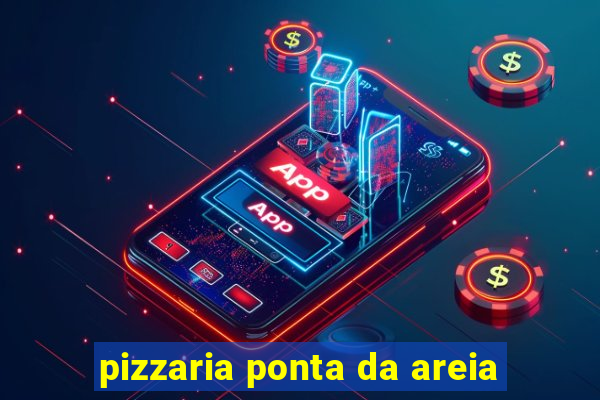 pizzaria ponta da areia