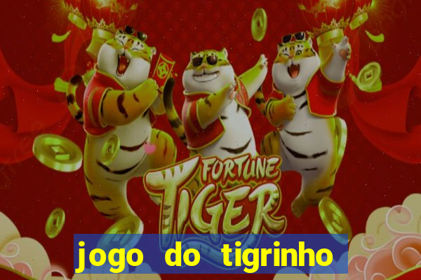 jogo do tigrinho verdade ou mentira