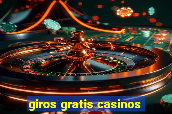 giros gratis casinos