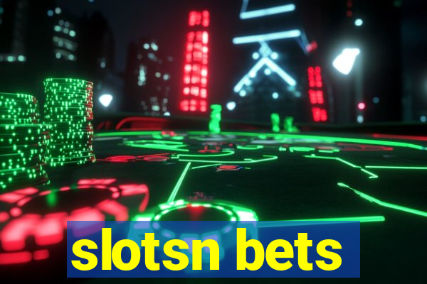 slotsn bets