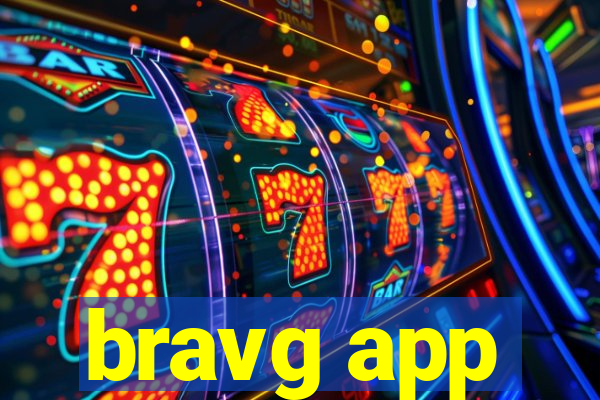 bravg app