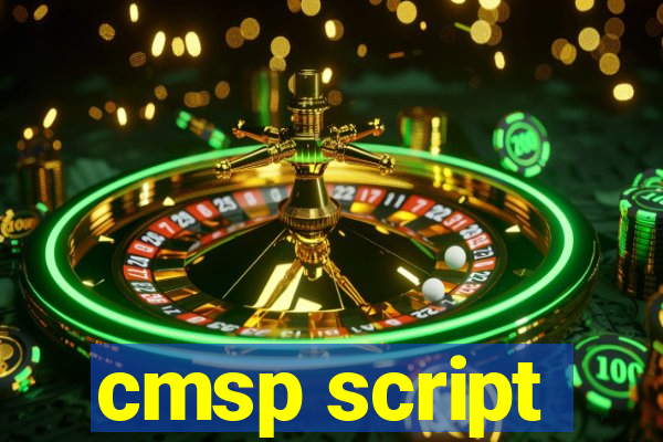 cmsp script