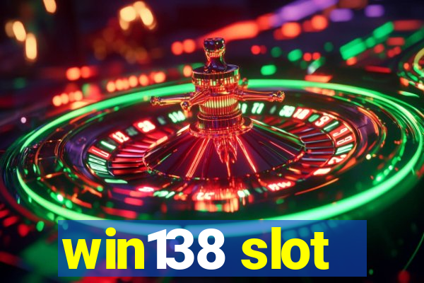 win138 slot