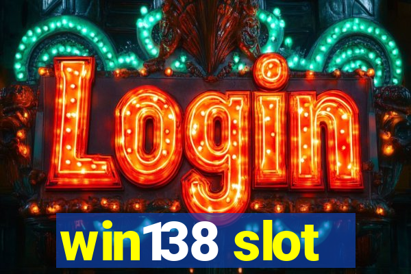 win138 slot