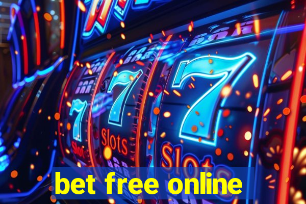 bet free online