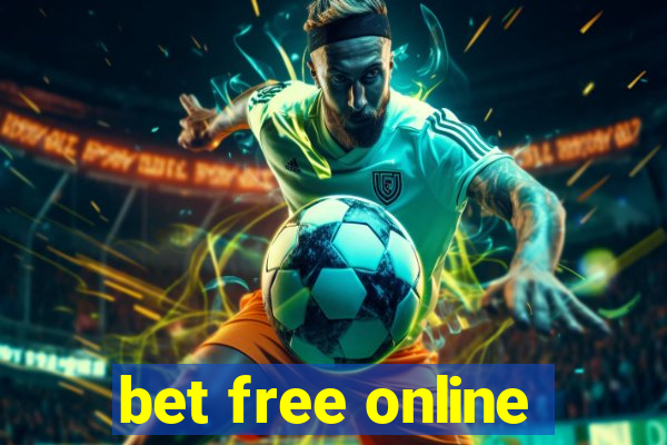 bet free online