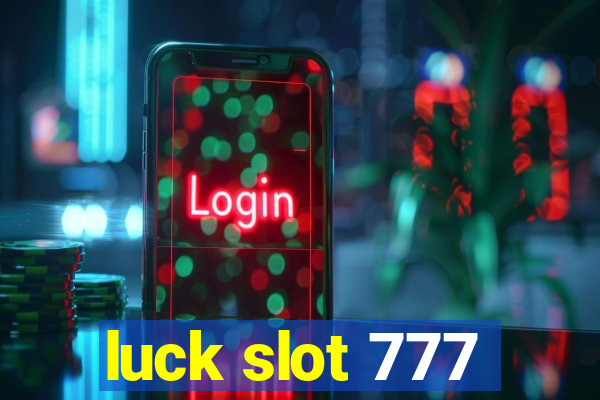 luck slot 777