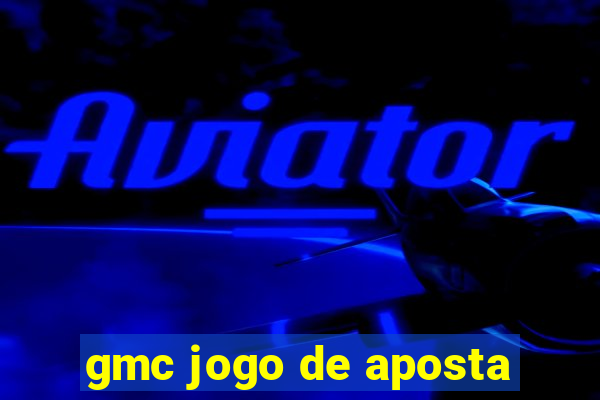 gmc jogo de aposta