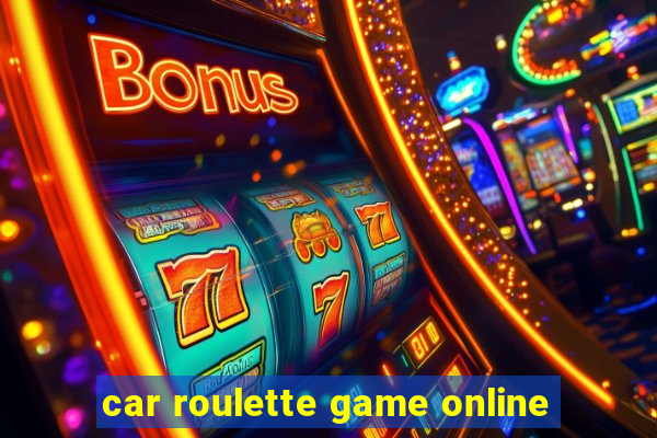 car roulette game online