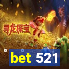 bet 521