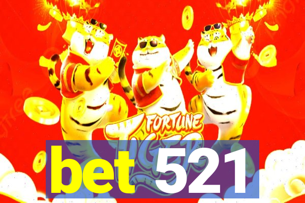 bet 521