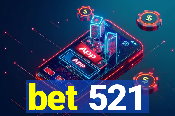 bet 521